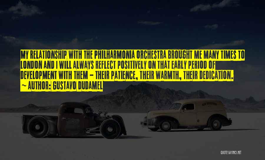 Gustavo Dudamel Quotes: My Relationship With The Philharmonia Orchestra Brought Me Many Times To London And I Will Always Reflect Positively On That