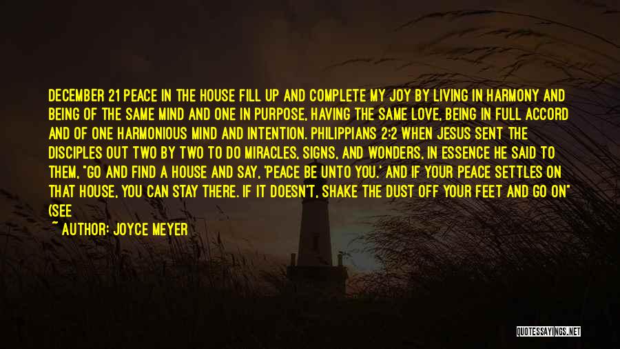 Joyce Meyer Quotes: December 21 Peace In The House Fill Up And Complete My Joy By Living In Harmony And Being Of The