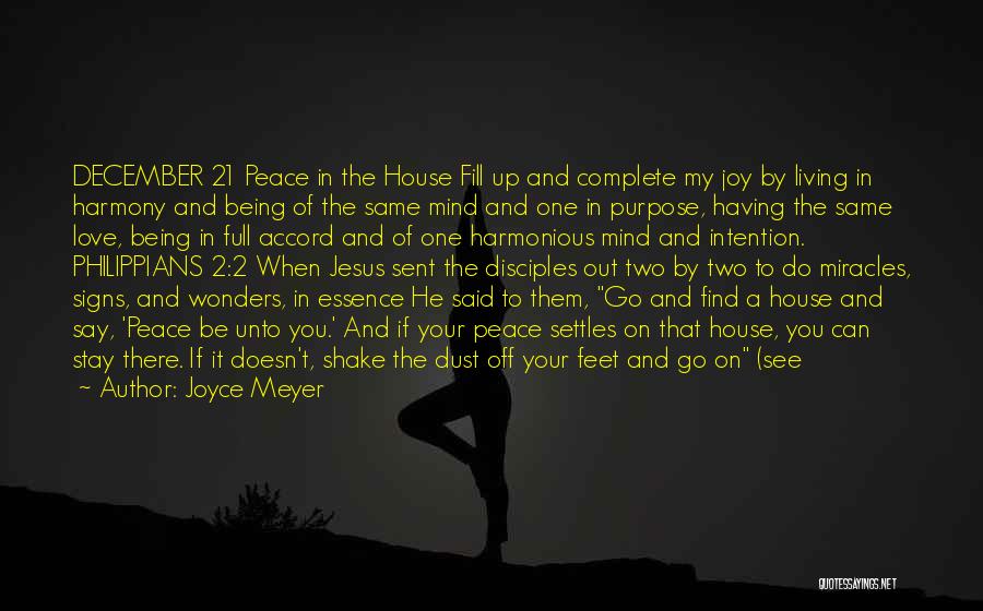 Joyce Meyer Quotes: December 21 Peace In The House Fill Up And Complete My Joy By Living In Harmony And Being Of The