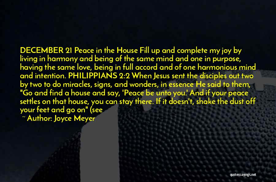 Joyce Meyer Quotes: December 21 Peace In The House Fill Up And Complete My Joy By Living In Harmony And Being Of The