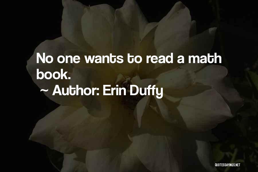 Erin Duffy Quotes: No One Wants To Read A Math Book.