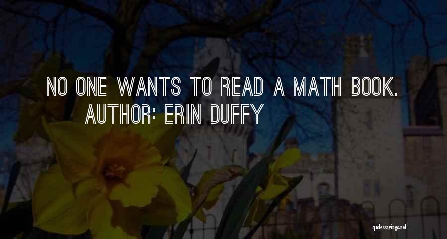 Erin Duffy Quotes: No One Wants To Read A Math Book.