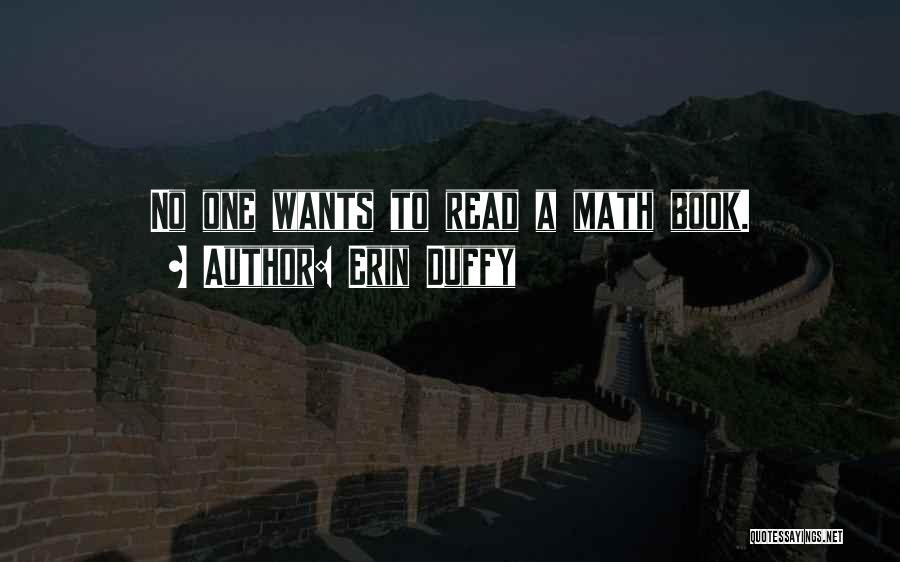 Erin Duffy Quotes: No One Wants To Read A Math Book.