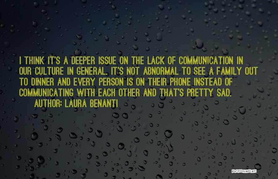 Laura Benanti Quotes: I Think It's A Deeper Issue On The Lack Of Communication In Our Culture In General. It's Not Abnormal To