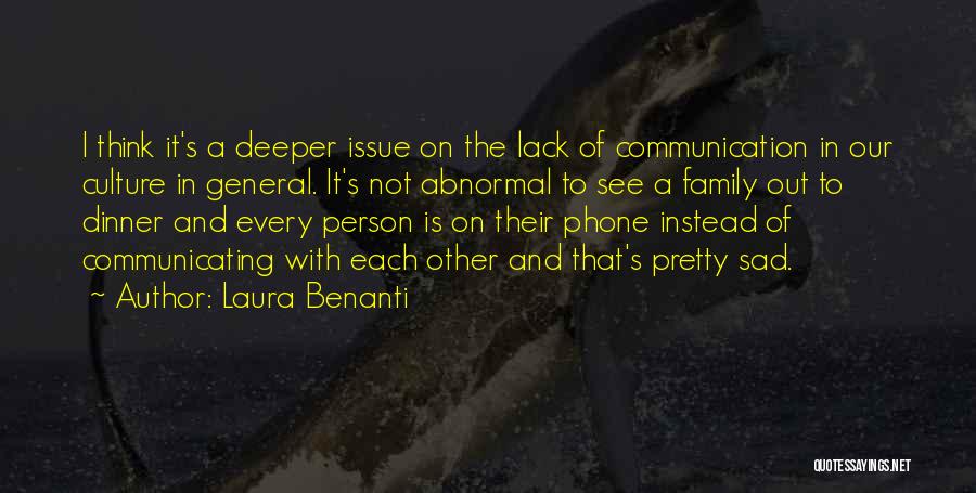 Laura Benanti Quotes: I Think It's A Deeper Issue On The Lack Of Communication In Our Culture In General. It's Not Abnormal To