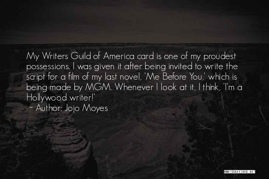 Jojo Moyes Quotes: My Writers Guild Of America Card Is One Of My Proudest Possessions. I Was Given It After Being Invited To