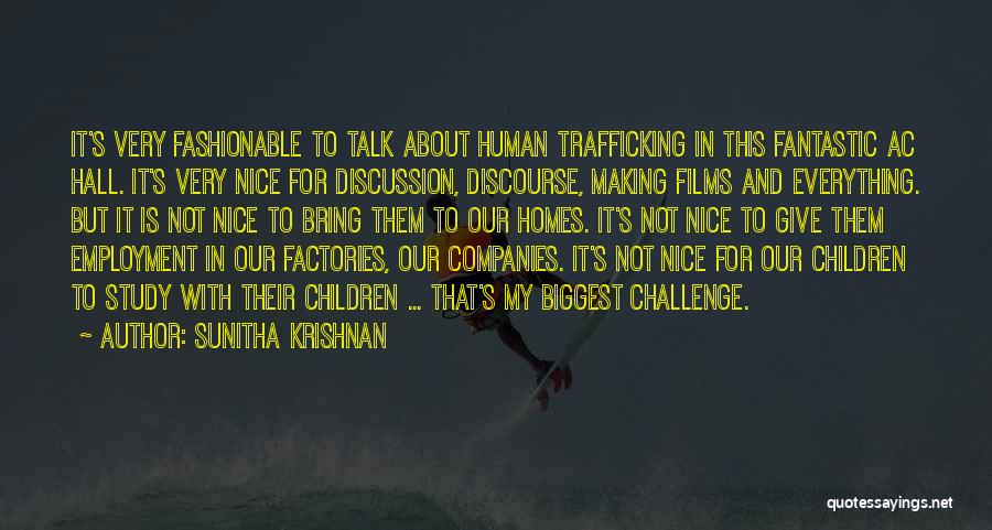 Sunitha Krishnan Quotes: It's Very Fashionable To Talk About Human Trafficking In This Fantastic Ac Hall. It's Very Nice For Discussion, Discourse, Making