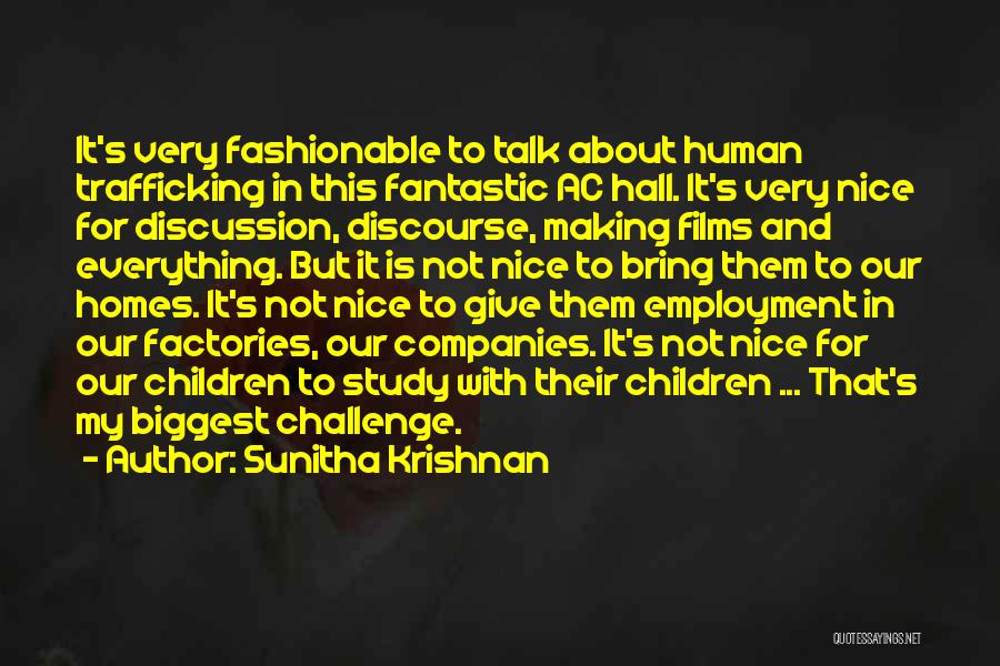 Sunitha Krishnan Quotes: It's Very Fashionable To Talk About Human Trafficking In This Fantastic Ac Hall. It's Very Nice For Discussion, Discourse, Making