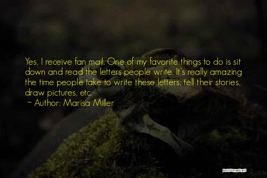 Marisa Miller Quotes: Yes, I Receive Fan Mail. One Of My Favorite Things To Do Is Sit Down And Read The Letters People