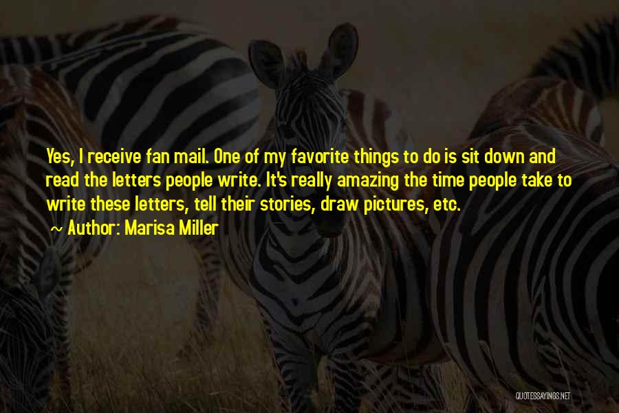 Marisa Miller Quotes: Yes, I Receive Fan Mail. One Of My Favorite Things To Do Is Sit Down And Read The Letters People