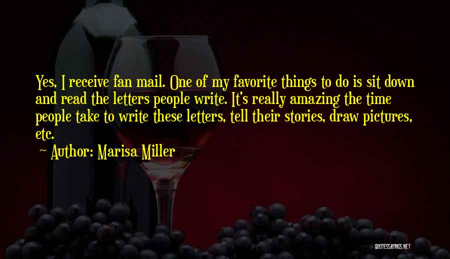 Marisa Miller Quotes: Yes, I Receive Fan Mail. One Of My Favorite Things To Do Is Sit Down And Read The Letters People