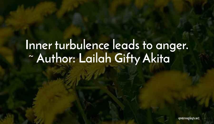 Lailah Gifty Akita Quotes: Inner Turbulence Leads To Anger.