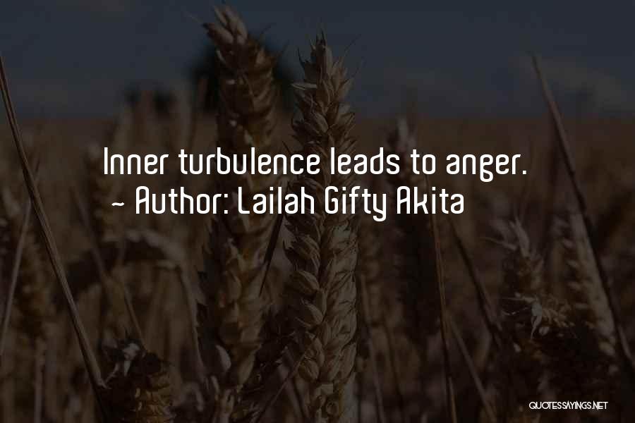Lailah Gifty Akita Quotes: Inner Turbulence Leads To Anger.