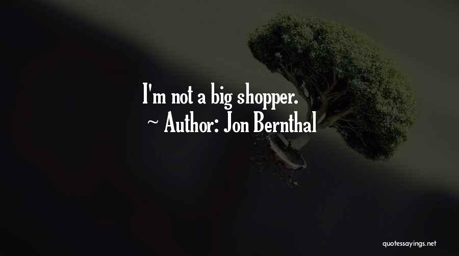 Jon Bernthal Quotes: I'm Not A Big Shopper.