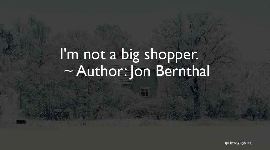 Jon Bernthal Quotes: I'm Not A Big Shopper.