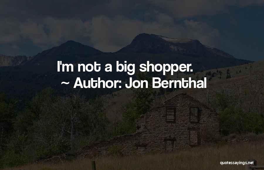 Jon Bernthal Quotes: I'm Not A Big Shopper.