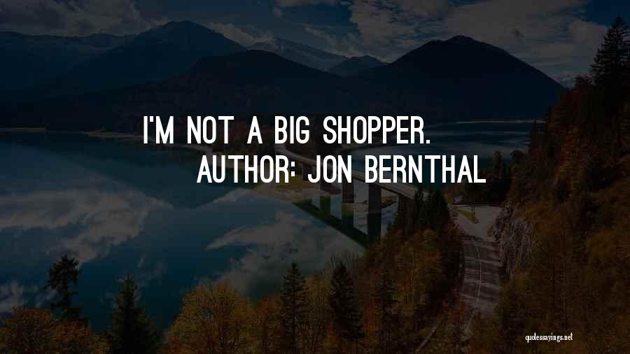 Jon Bernthal Quotes: I'm Not A Big Shopper.