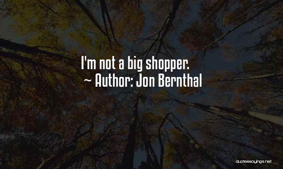 Jon Bernthal Quotes: I'm Not A Big Shopper.