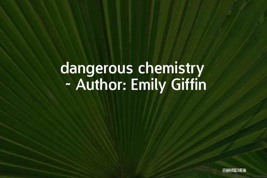Emily Giffin Quotes: Dangerous Chemistry