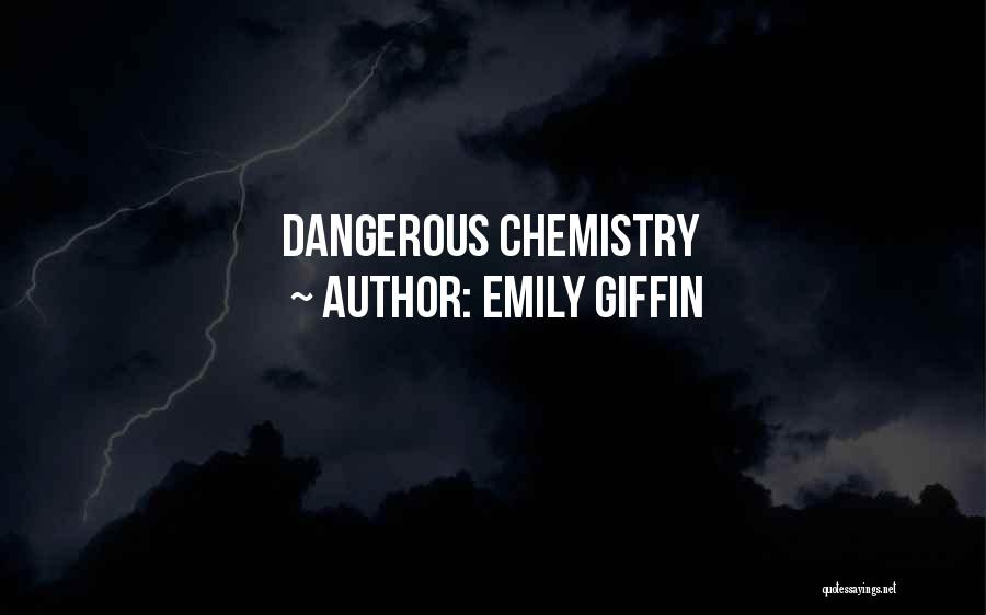 Emily Giffin Quotes: Dangerous Chemistry