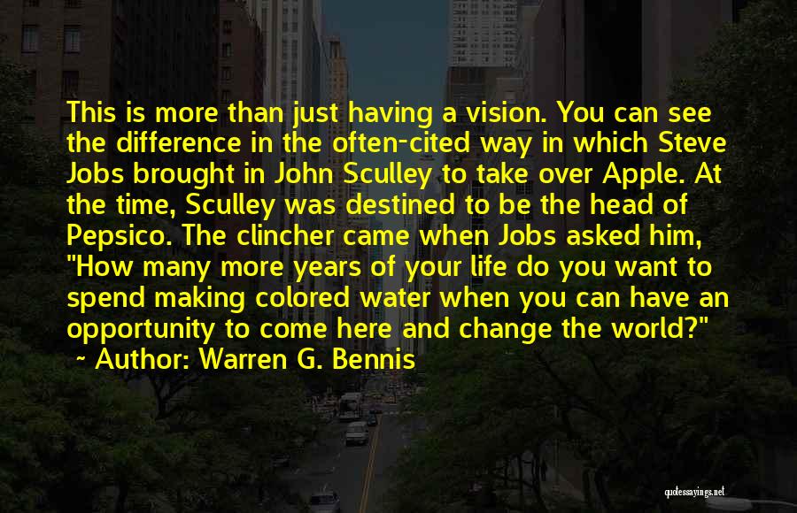 Warren G. Bennis Quotes: This Is More Than Just Having A Vision. You Can See The Difference In The Often-cited Way In Which Steve