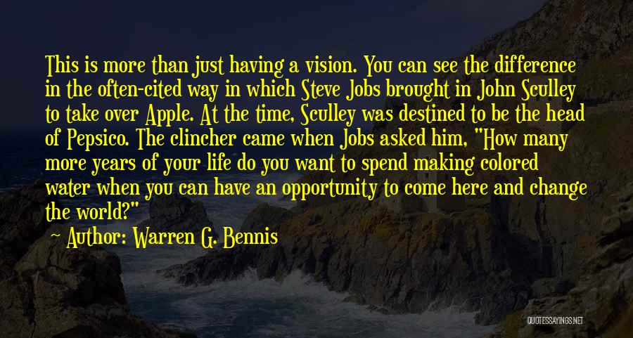 Warren G. Bennis Quotes: This Is More Than Just Having A Vision. You Can See The Difference In The Often-cited Way In Which Steve