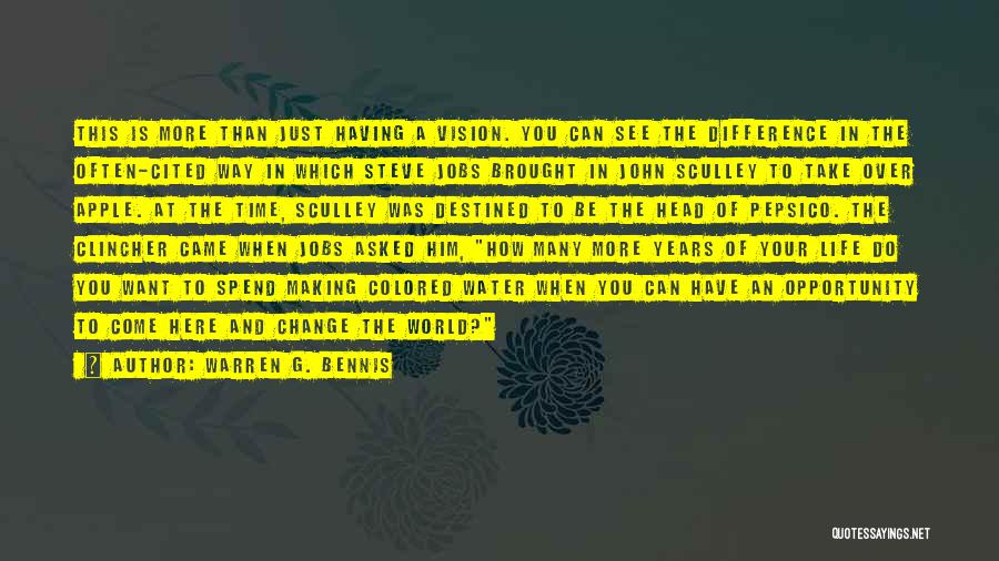 Warren G. Bennis Quotes: This Is More Than Just Having A Vision. You Can See The Difference In The Often-cited Way In Which Steve