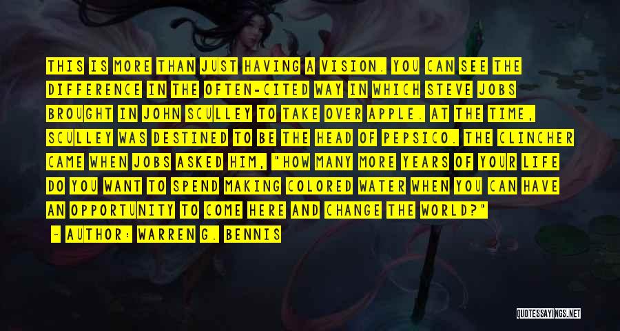 Warren G. Bennis Quotes: This Is More Than Just Having A Vision. You Can See The Difference In The Often-cited Way In Which Steve