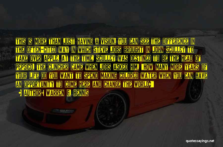 Warren G. Bennis Quotes: This Is More Than Just Having A Vision. You Can See The Difference In The Often-cited Way In Which Steve