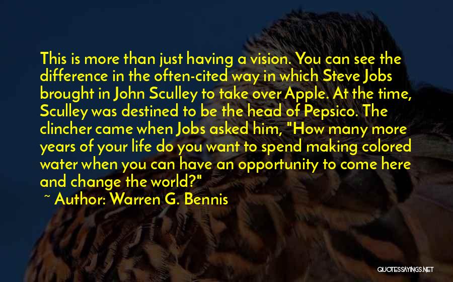 Warren G. Bennis Quotes: This Is More Than Just Having A Vision. You Can See The Difference In The Often-cited Way In Which Steve