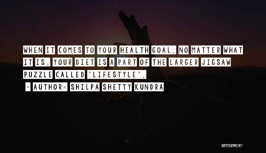 Shilpa Shetty Kundra Quotes: When It Comes To Your Health Goal, No Matter What It Is, Your Diet Is A Part Of The Larger