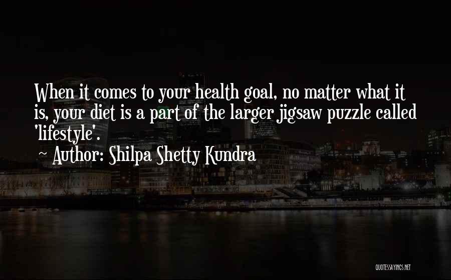 Shilpa Shetty Kundra Quotes: When It Comes To Your Health Goal, No Matter What It Is, Your Diet Is A Part Of The Larger