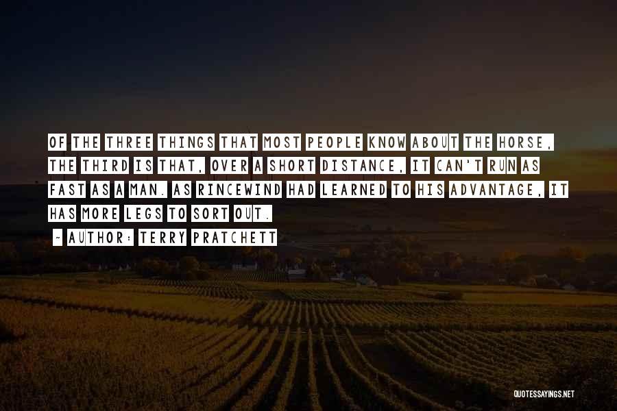 Terry Pratchett Quotes: Of The Three Things That Most People Know About The Horse, The Third Is That, Over A Short Distance, It