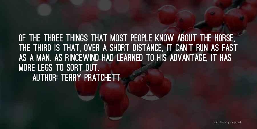 Terry Pratchett Quotes: Of The Three Things That Most People Know About The Horse, The Third Is That, Over A Short Distance, It