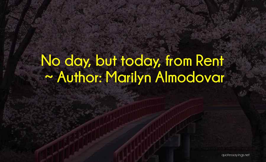 Marilyn Almodovar Quotes: No Day, But Today, From Rent