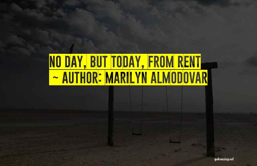 Marilyn Almodovar Quotes: No Day, But Today, From Rent