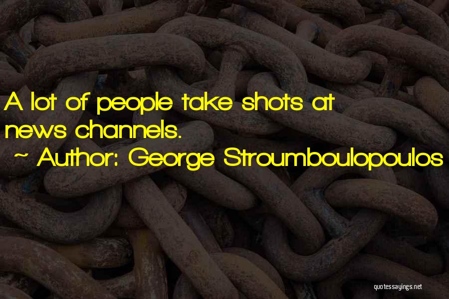 George Stroumboulopoulos Quotes: A Lot Of People Take Shots At News Channels.