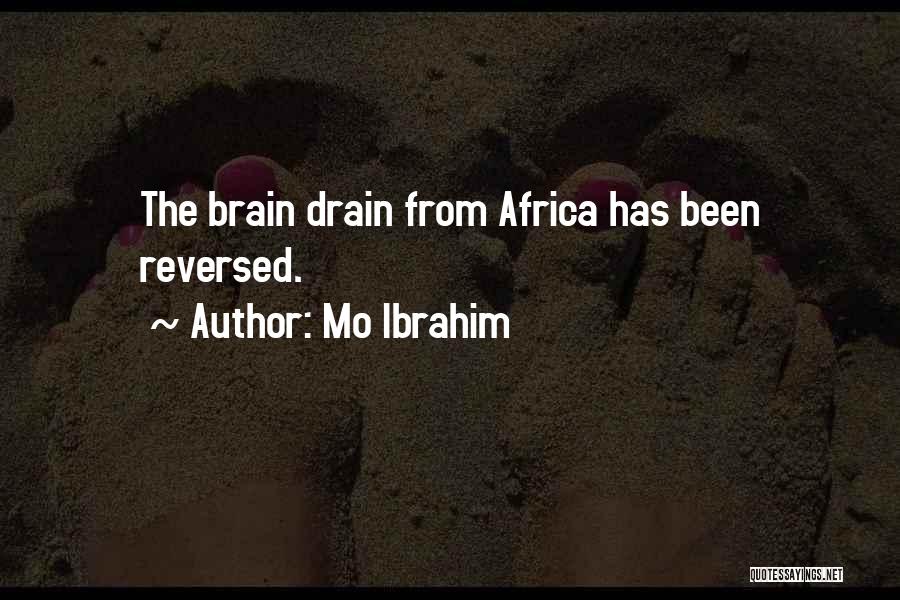 Mo Ibrahim Quotes: The Brain Drain From Africa Has Been Reversed.