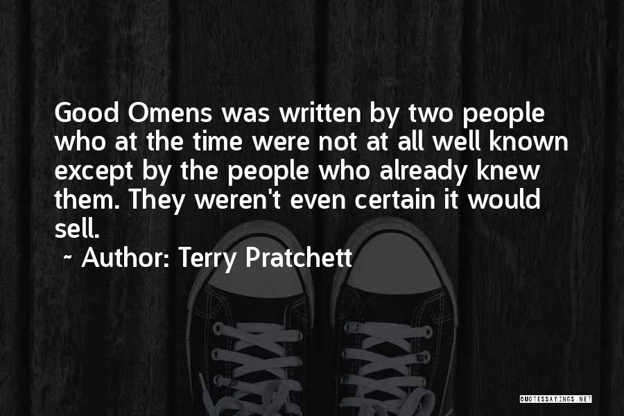 Terry Pratchett Quotes: Good Omens Was Written By Two People Who At The Time Were Not At All Well Known Except By The