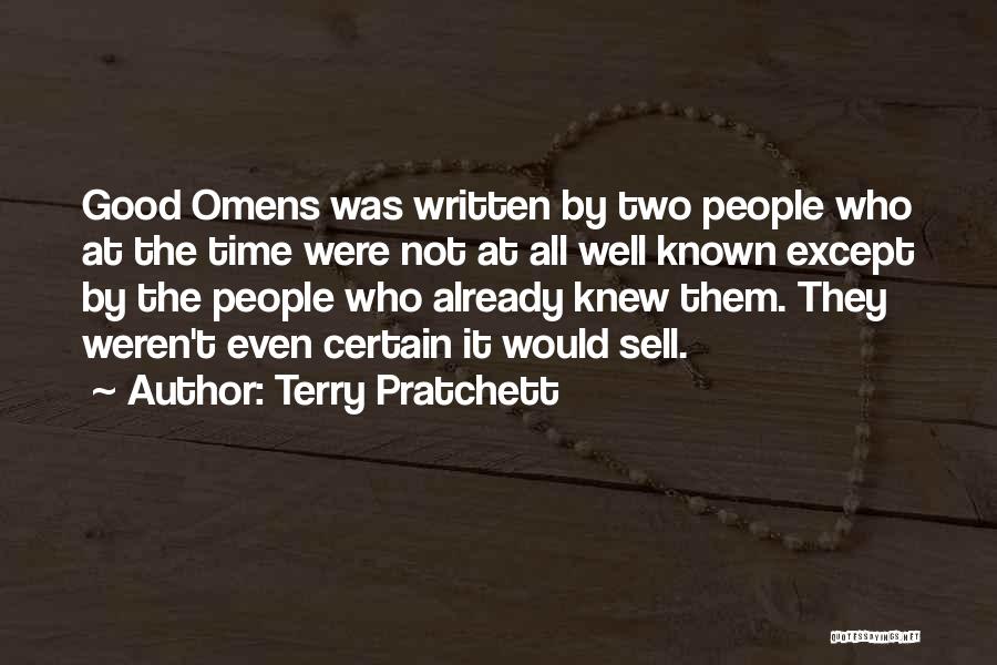 Terry Pratchett Quotes: Good Omens Was Written By Two People Who At The Time Were Not At All Well Known Except By The