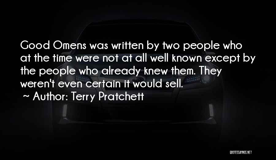 Terry Pratchett Quotes: Good Omens Was Written By Two People Who At The Time Were Not At All Well Known Except By The