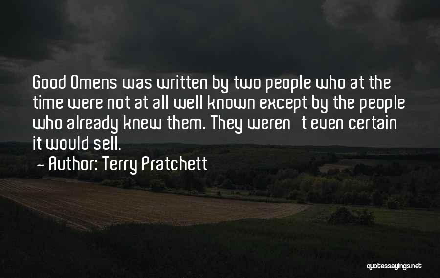 Terry Pratchett Quotes: Good Omens Was Written By Two People Who At The Time Were Not At All Well Known Except By The