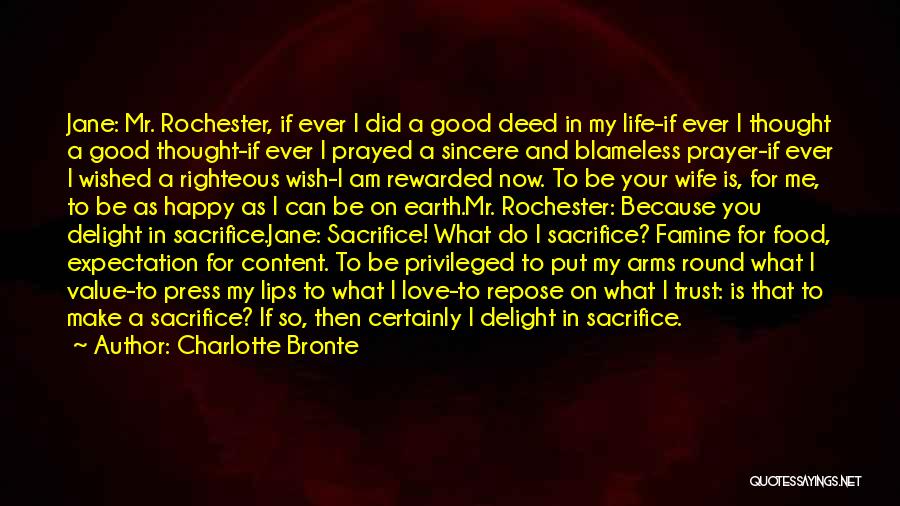 Charlotte Bronte Quotes: Jane: Mr. Rochester, If Ever I Did A Good Deed In My Life-if Ever I Thought A Good Thought-if Ever