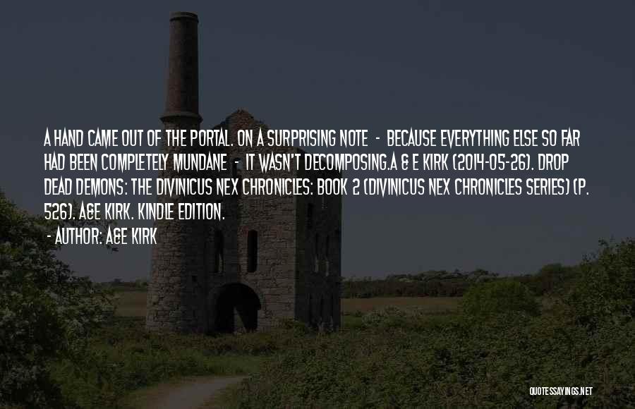 A&E Kirk Quotes: A Hand Came Out Of The Portal. On A Surprising Note - Because Everything Else So Far Had Been Completely
