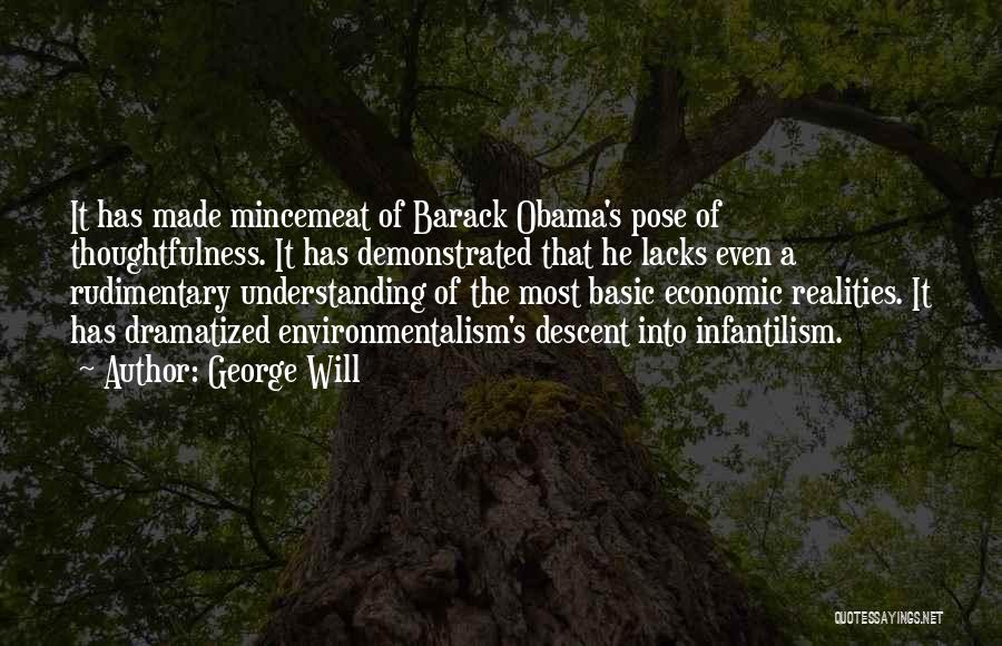 George Will Quotes: It Has Made Mincemeat Of Barack Obama's Pose Of Thoughtfulness. It Has Demonstrated That He Lacks Even A Rudimentary Understanding