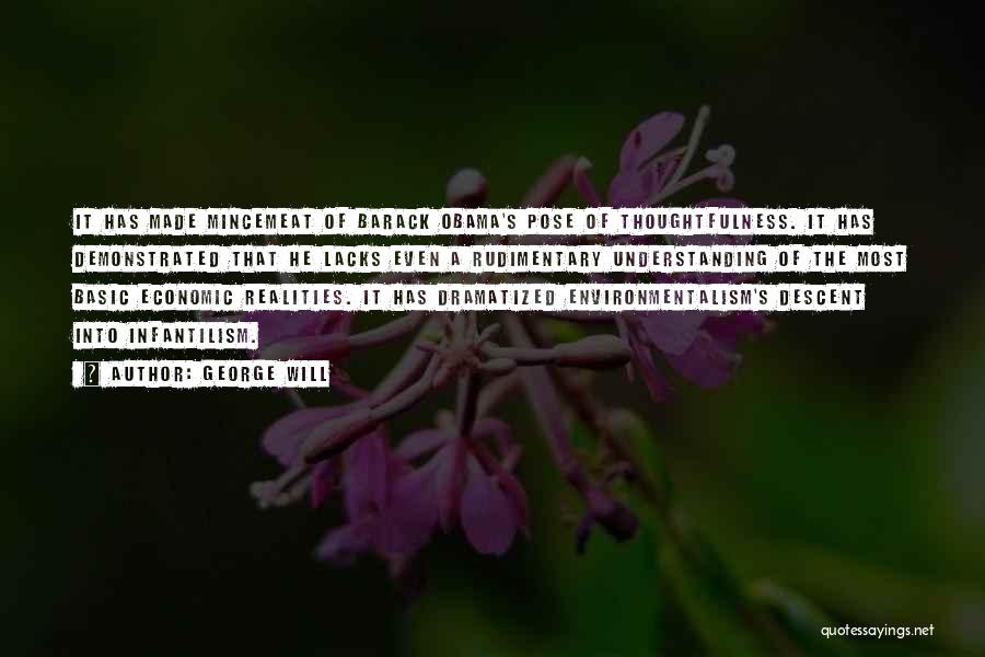 George Will Quotes: It Has Made Mincemeat Of Barack Obama's Pose Of Thoughtfulness. It Has Demonstrated That He Lacks Even A Rudimentary Understanding