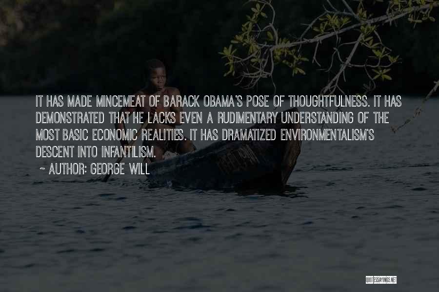 George Will Quotes: It Has Made Mincemeat Of Barack Obama's Pose Of Thoughtfulness. It Has Demonstrated That He Lacks Even A Rudimentary Understanding