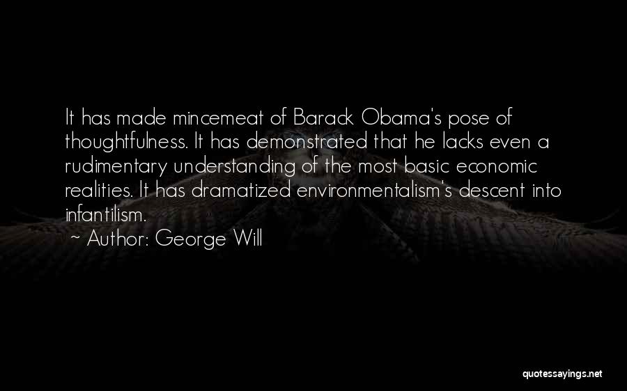 George Will Quotes: It Has Made Mincemeat Of Barack Obama's Pose Of Thoughtfulness. It Has Demonstrated That He Lacks Even A Rudimentary Understanding