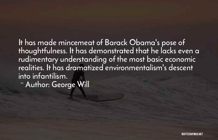George Will Quotes: It Has Made Mincemeat Of Barack Obama's Pose Of Thoughtfulness. It Has Demonstrated That He Lacks Even A Rudimentary Understanding