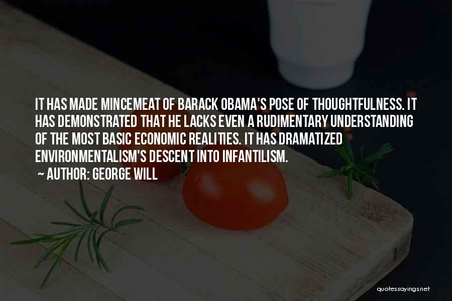 George Will Quotes: It Has Made Mincemeat Of Barack Obama's Pose Of Thoughtfulness. It Has Demonstrated That He Lacks Even A Rudimentary Understanding